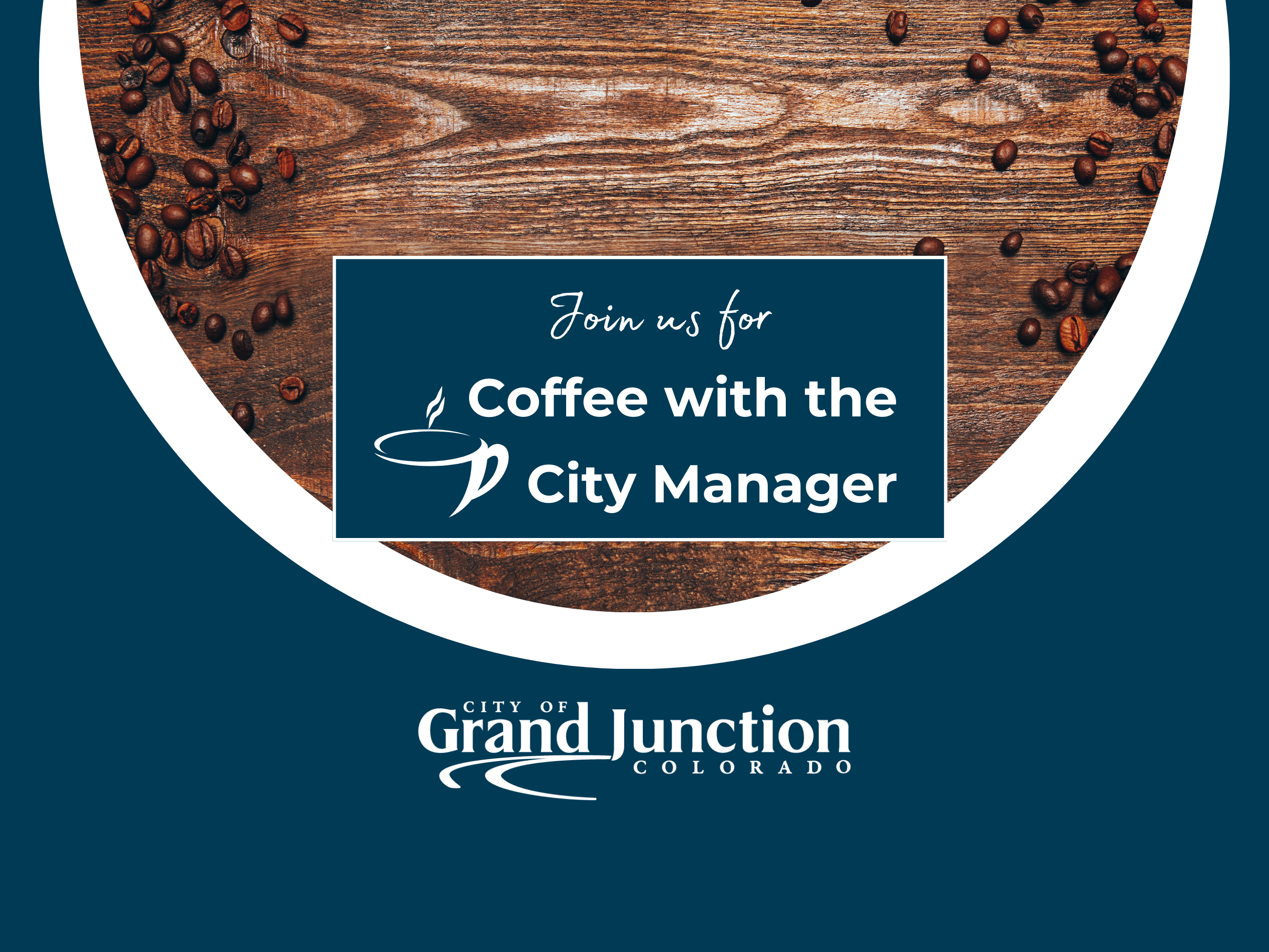 A graphic with a coffee cup on a table announcing the next coffee with the City Manager event,