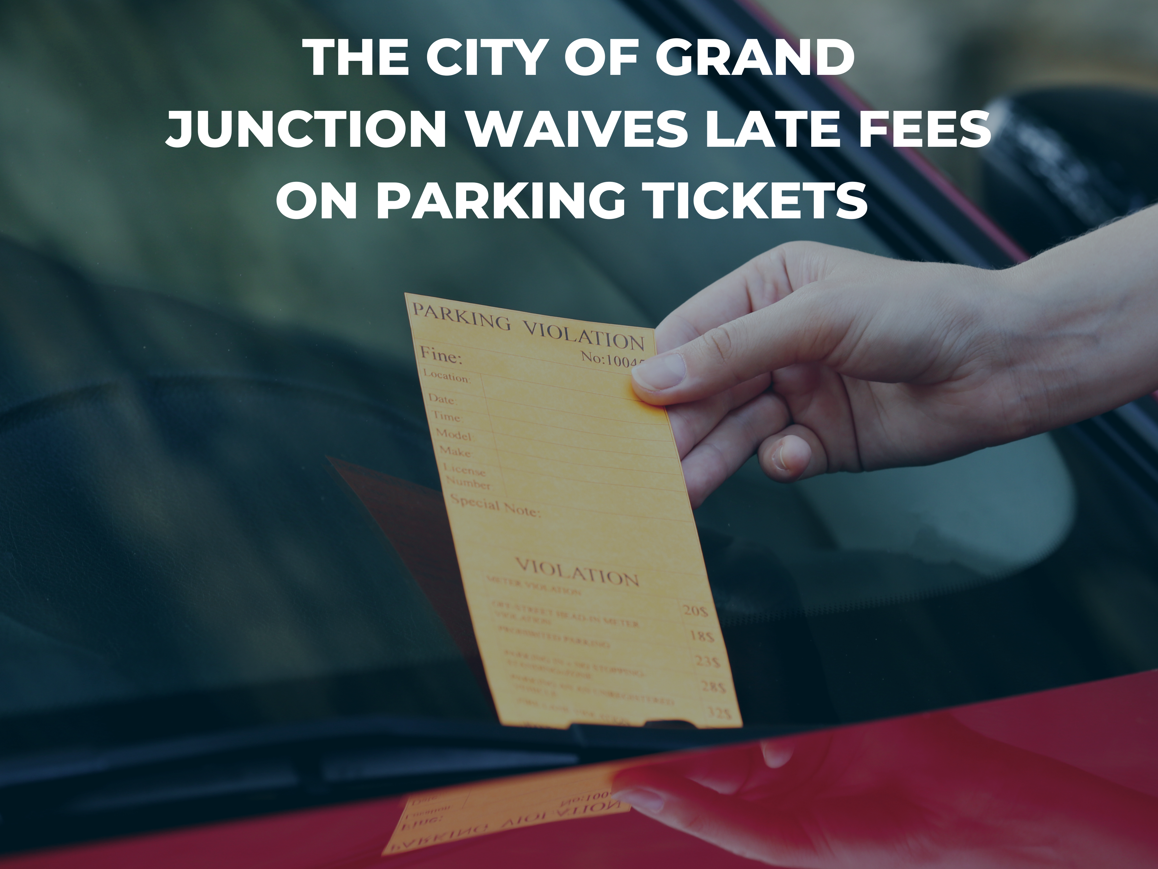 The City of Grand Junction Waives Late Fees on Parking Tickets